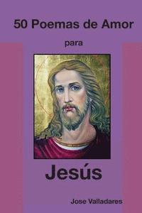 bokomslag 50 Poemas de Amor para Jesús