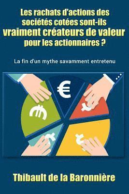 bokomslag Les rachats d'actions des sociétés cotées sont-ils vraiment créateurs de valeur pour les actionnaires ?: La fin d'un mythe savamment entretenu