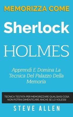 bokomslag Memorizza come Sherlock Holmes - Apprendi e domina la tecnica del palazzo della memoria