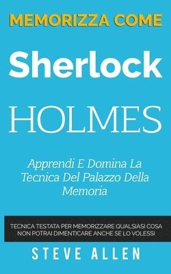 Memorizza come Sherlock Holmes - Apprendi e domina la tecnica del palazzo della memoria 1