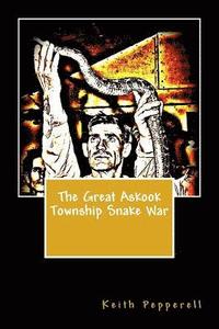 bokomslag The Great Askook Township Snake War