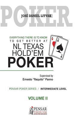 Everything there is to know to get better at no limit texas hold`em poker II: Level 2, Intermediate Level 1