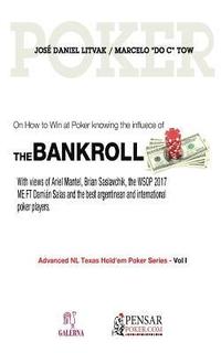bokomslag Bankroll: Advanced NL Texas Hold'em Poker Series - Vol I: On How to Win at Poker knowing the influece of Bankroll
