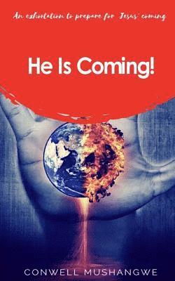 bokomslag He Is Coming: an exhortation to prepare for Jesus' coming