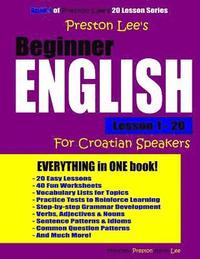 bokomslag Preston Lee's Beginner English Lesson 1 - 20 For Croatian Speakers