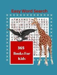 bokomslag Easy Word Search 365 Books For Kids: Word Find Large Print Puzzles Exercise Your Brain For Children
