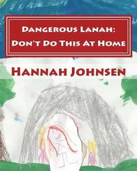 bokomslag Dangerous Lanah: Don't Do It At Home