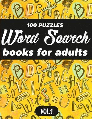 Word Search Books For Adults: 100 Puzzles Word Search (Large Print) - Activity Book For Adults - Volume.1: Word Search Books For Adults 1