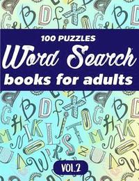 bokomslag Word Search Books For Adults: 100 Puzzles Word Search (Large Print) - Activity Book For Adults - Volume.2: Word Search Books For Adults