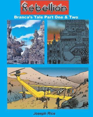 Rebellion: parts 1 and 2: Branca's tale 1