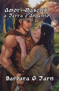 bokomslag Amori maschili a Terra d'Argento Volume 2