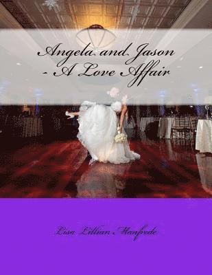 Angela and Jason - A Love Affair 1