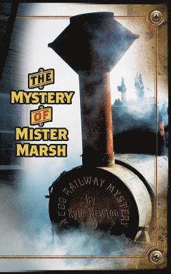 A Cog Railway Mystery: The Mystery of Mister Marsh 1