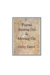 bokomslag Poems, Letting Go & Moving On
