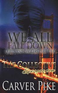 bokomslag We All Fall Down - Quills and Daggers Part Two: The Collective - Season 1, Episode 10
