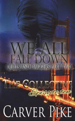 We All Fall Down - Quills and Daggers Part Two: The Collective - Season 1, Episode 10 1