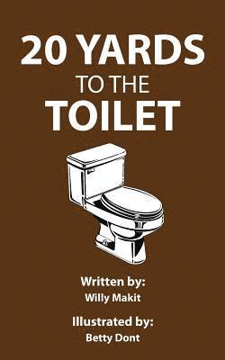 bokomslag 20 Yards to the Toilet: Old Joke, New Format