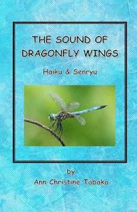 bokomslag The Sound of Dragonfly Wings: Haiku & Senryu