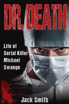 bokomslag Dr. Death: Life of Serial Killer Michael Swango