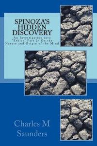 bokomslag Spinoza's Hidden Discovery: An Investigation into the 'Ethics' Part 2- On the Nature and Origin of the Mind