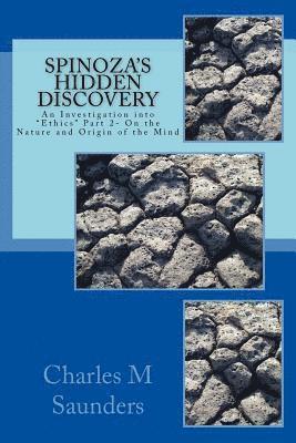 bokomslag Spinoza's Hidden Discovery: An Investigation into the 'Ethics' Part 2- On the Nature and Origin of the Mind