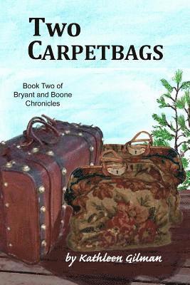Kathleen Gilman - Two Carpetbags, Häftad. Tillgänglighet: Lägg i varukorg