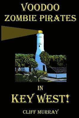 Voodoo Zombie Pirates in Key West! 1