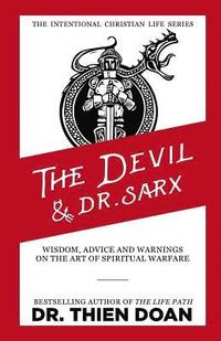 bokomslag The Devil and Dr. Sarx: Wisdom, Advice, and Warnings on the Art of Spiritual Warfare