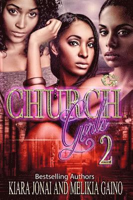 Kiara Jonai, Melikia Gaino - Church Girls 2, Häftad