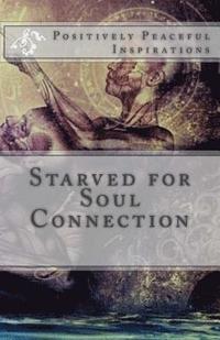 bokomslag Starved for Soul Connection