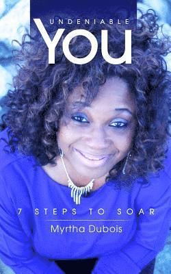 bokomslag Undeniable You: 7 Steps To Soar