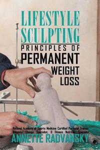 bokomslag Lifestyle Sculpting: Principles Of Permanent Weight Loss