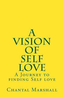 Chantal Marshall - A Vision of Self Love: A Journey to finding Self-love, Häftad