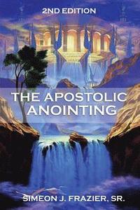 bokomslag The Apostolic Anointing