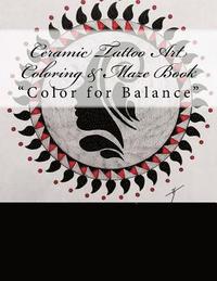 bokomslag Ceramic Tattoo Art Coloring & Maze Book: Color for Balance