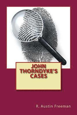 bokomslag John Thorndyke's Cases