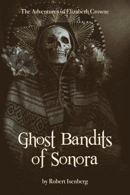 bokomslag Ghost Bandits of Sonora