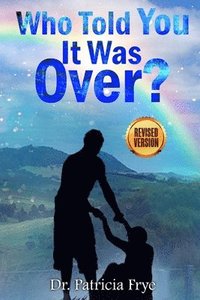 bokomslag Who Told You It Was Over Revised?