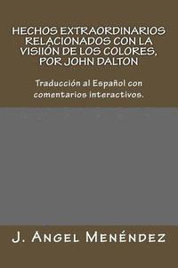 bokomslag Hechos extraordinarios relacionados con la visión de los colores, por John Dalton: Traducción al Español con comentarios interactivos.