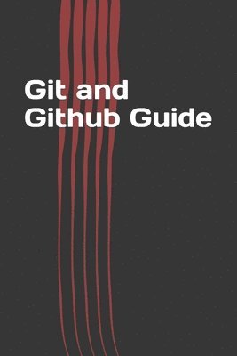 bokomslag Git and Github Guide: The Basics