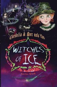 bokomslag Cordelia & Mer and The Witches of Ice: Book 1: Gloom