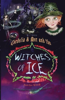 William F. Gadd - Cordelia & Mer and The Witches of Ice: Book 1: Gloom, Häftad