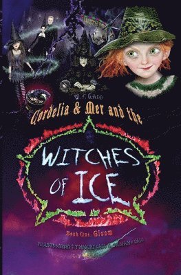 Cordelia & Mer and The Witches of Ice: Book 1: Gloom 1