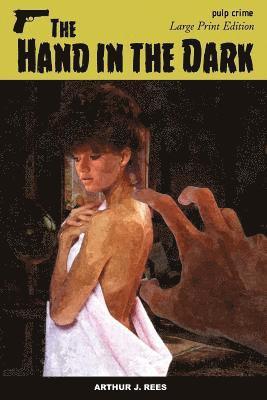 The Hand in the Dark: Large Print Edition 1