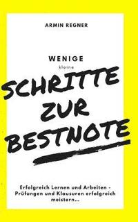 bokomslag Schritte zur Bestnote: Erfolgreich Lernen und Arbeiten - Prüfungen und Klausuren erfolgreich meistern...