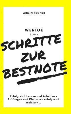 bokomslag Schritte zur Bestnote: Erfolgreich Lernen und Arbeiten - Prüfungen und Klausuren erfolgreich meistern...