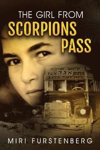 bokomslag The Girl from Scorpions Pass: Surviving a Desert Massacre Was Just the Beginning