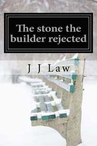 bokomslag The stone the builder rejected