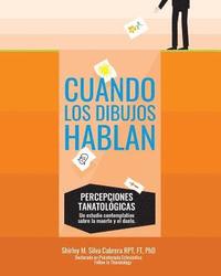 bokomslag Cuando los dibujos hablan: Percepciones Tanatologicas: Un estudio contemplativo sobre la muerte y el duelo