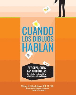 bokomslag Cuando los dibujos hablan: Percepciones Tanatologicas: Un estudio contemplativo sobre la muerte y el duelo